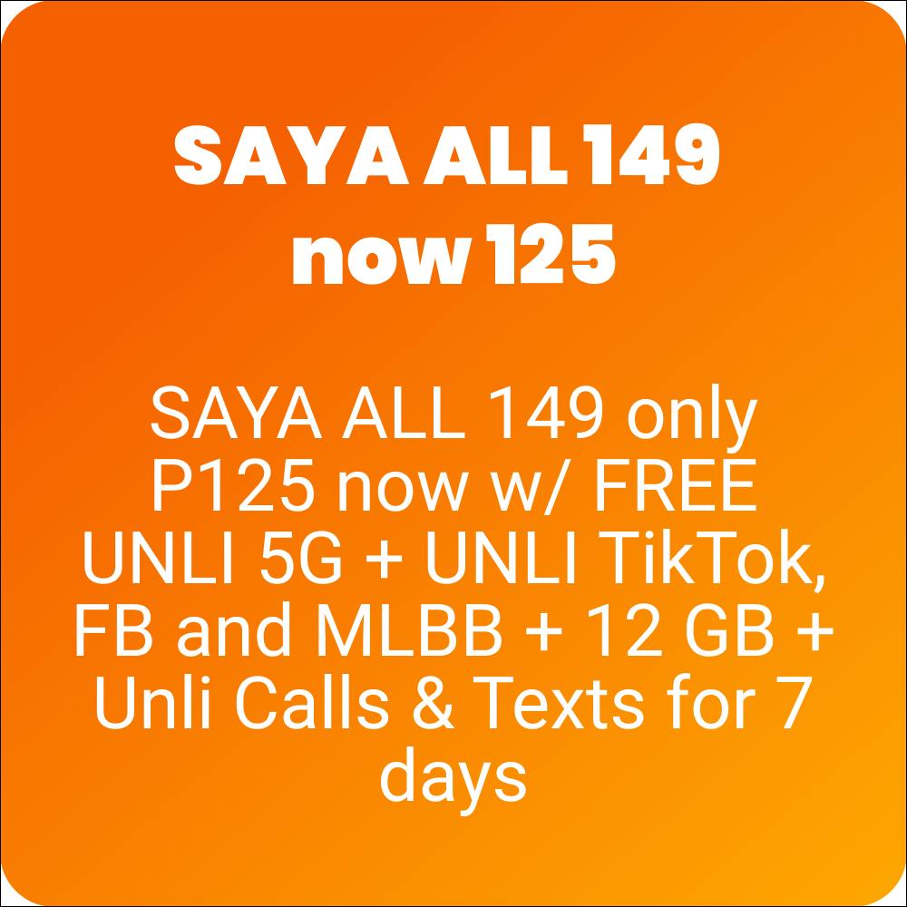 SAYA ALL 149 now 125 + FREE UNLI 5G